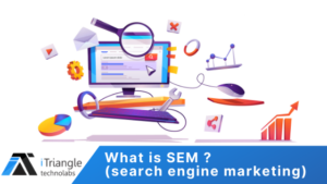 Read more about the article What is SEM (Search Engine Marketing)?