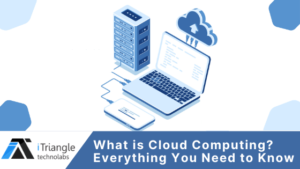 Read more about the article What is Cloud Computing? Everything You Need to Know