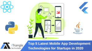 Read more about the article Top 5 Latest Mobile App Development Technologies for Startups in 2020